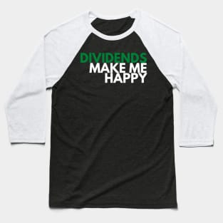Unique Investor Dividends Make Me Happy Dark Baseball T-Shirt